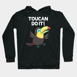 Toucan Do It Funny Positive Pun Hoodie